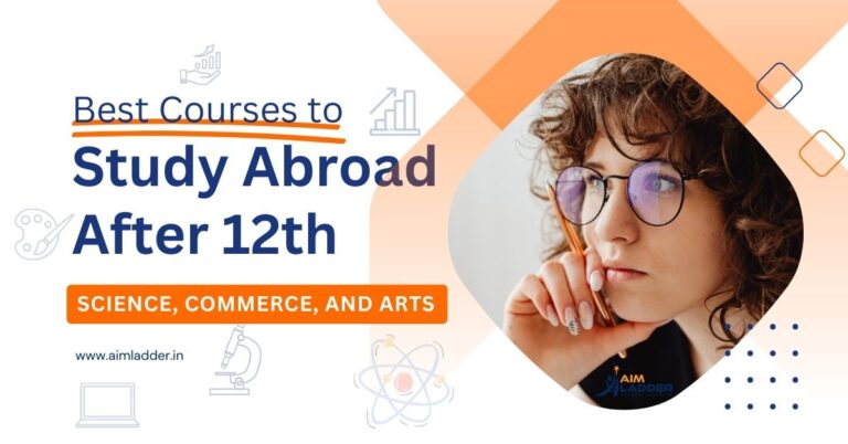 Best Courses to Study Abroad After 12th - Science Commerce and Arts