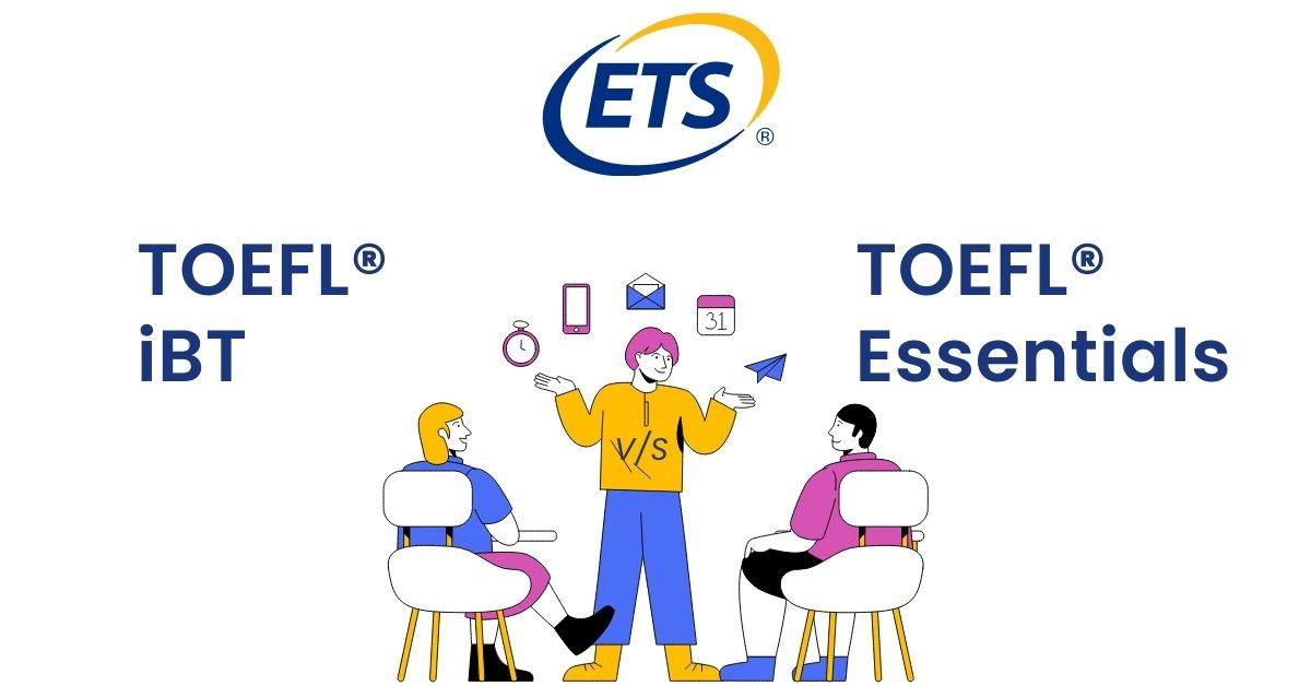 TOEFL iBT vs TOEFL Essentials
