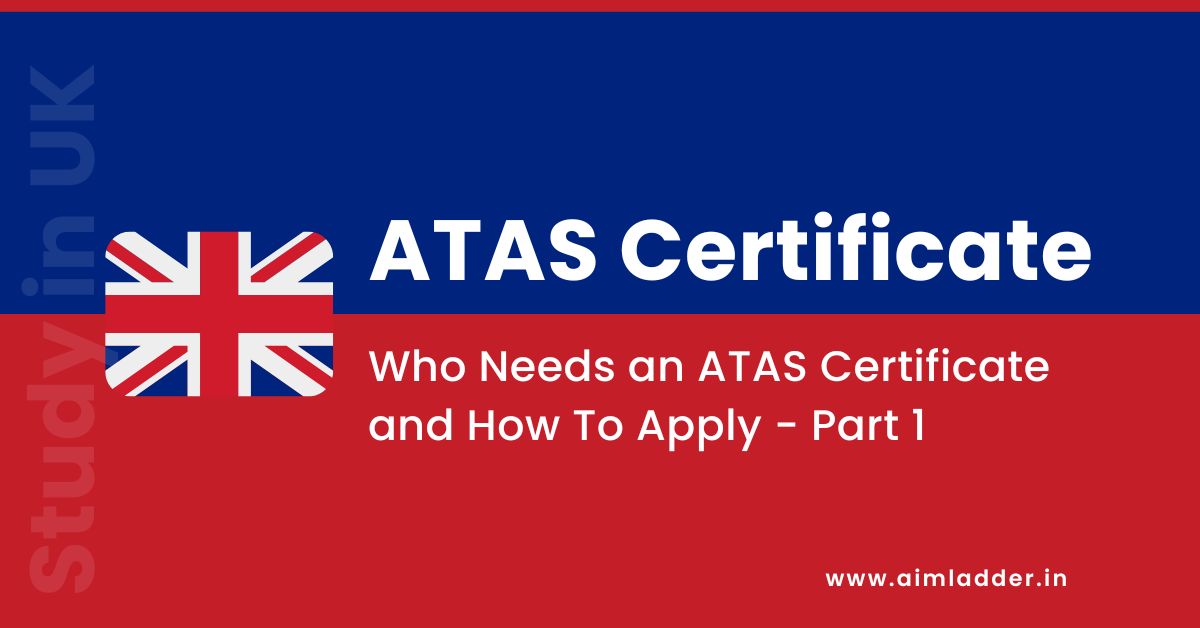ATAS Certificate for UK - Complete Guide (Part 1) 1 ATAS Certificate for UK