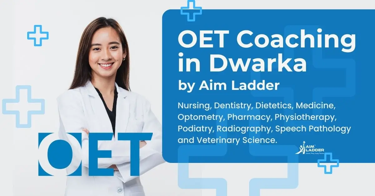OET Coaching in Dwarka by Aim Ladder - Boost Your Healthcare Career 1 OET Coaching in Dwarka