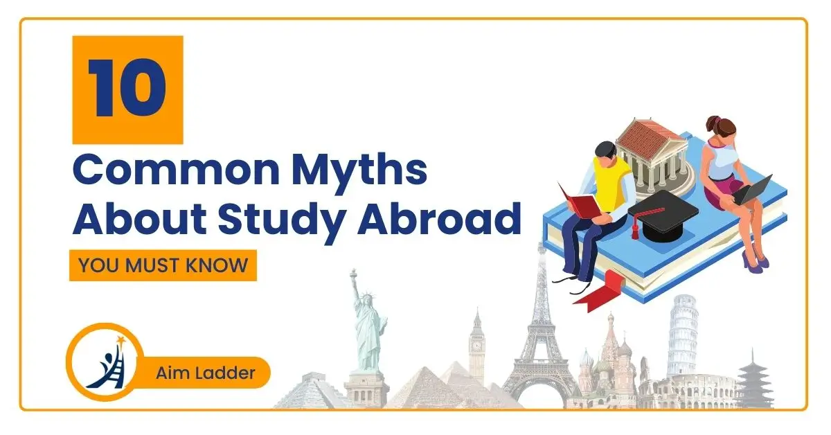 10 Most Common Myths About Study Abroad | Aim Ladder