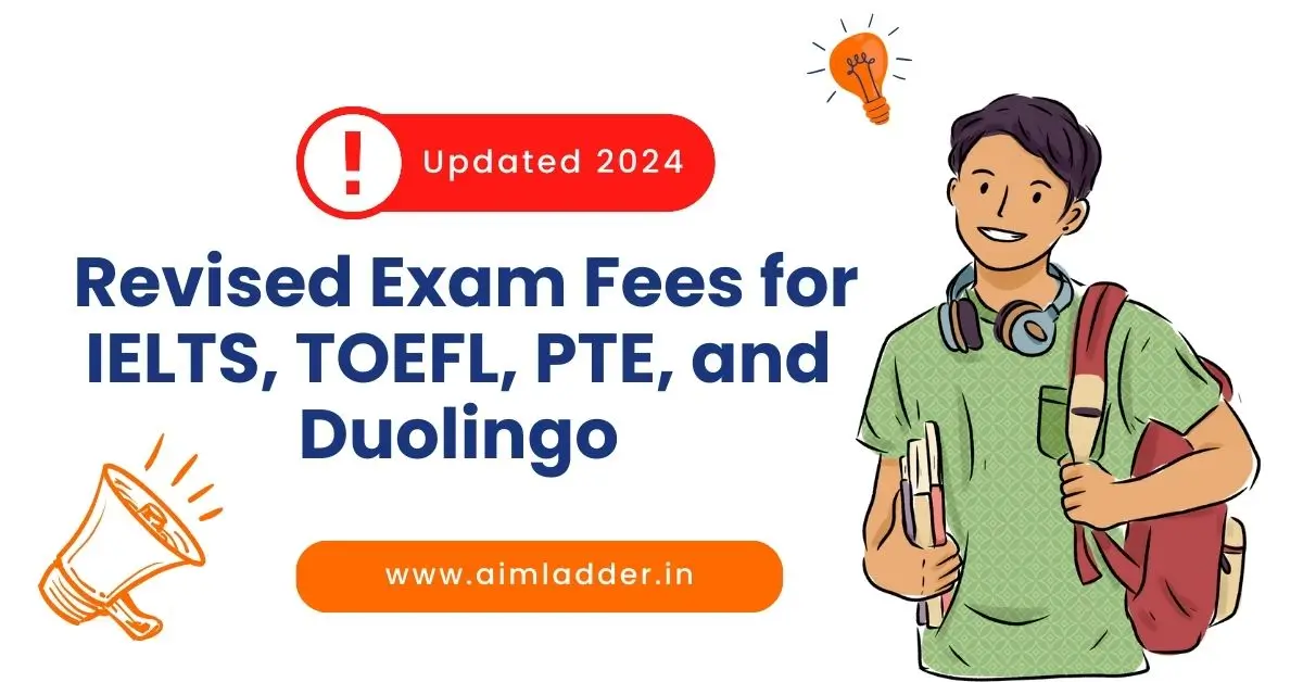 Revised Fees for IELTS, TOEFL, PTE, & Duolingo Exam in 2024