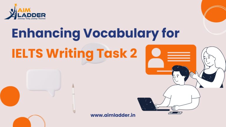 Enhancing Vocabulary for IELTS Writing Task 2 3 - Aim Ladder